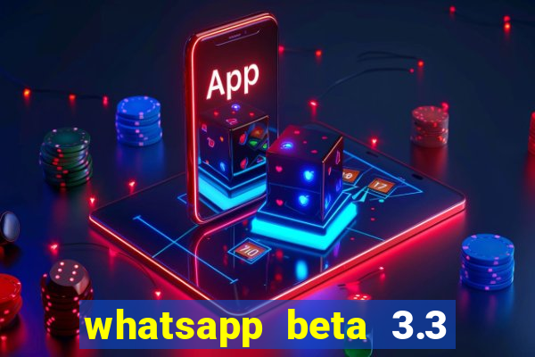 whatsapp beta 3.3 10 instalar